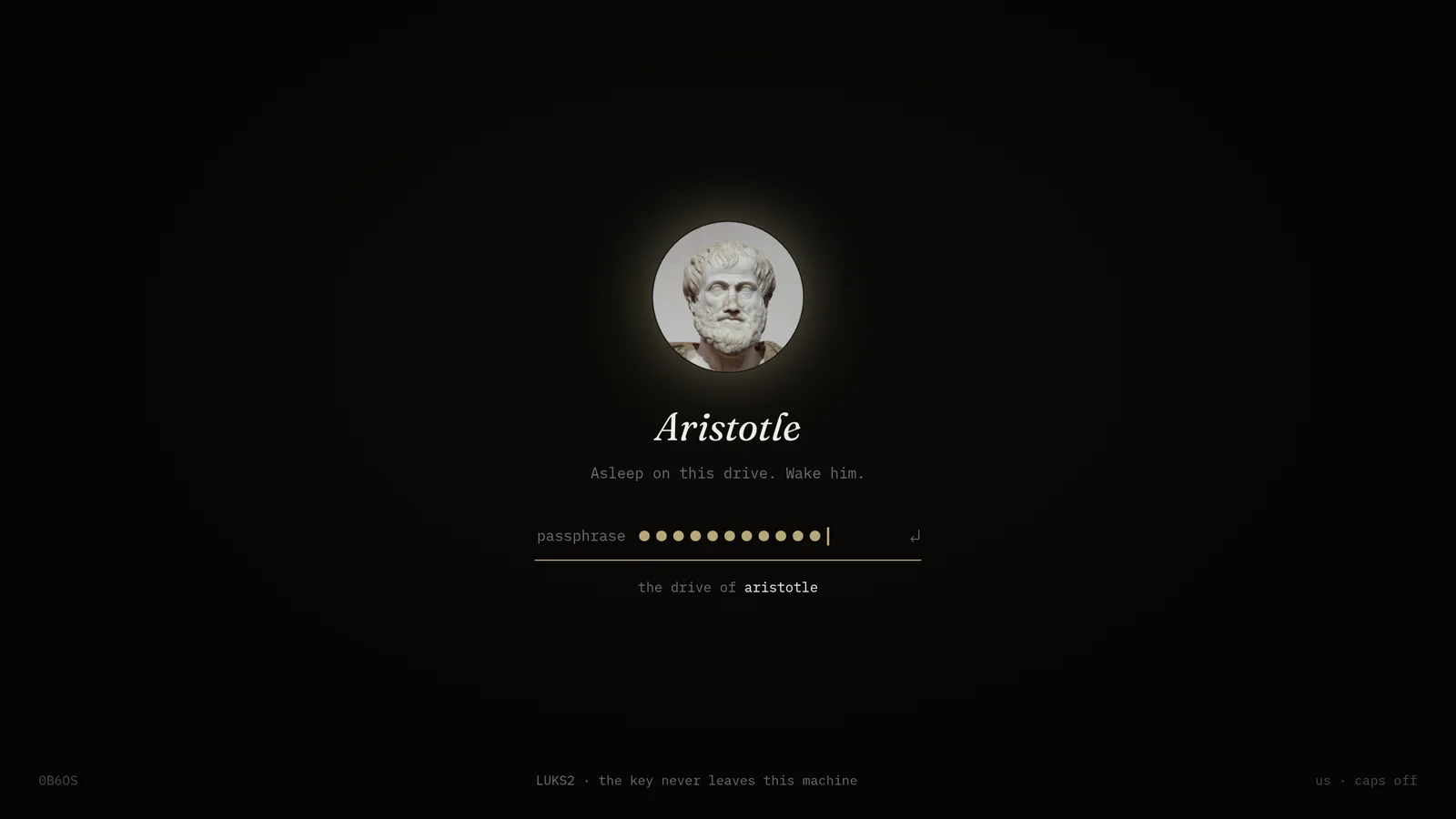 The drive unlock screen as Aristotle: Aristotle's portrait glowing in the persona's accent at the centre, the name Aristotle beneath it, the line 'Asleep on this drive', and a passphrase field filling with dots. Along the bottom: LUKS2, the key never leaves this machine.